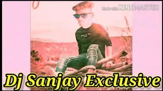 Mahua k jhor chadti jawani cg song 2k20 Dj Sanjay Exclusive