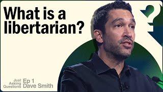 What is a libertarian?  Dave Smith  Just Asking Questions - Ep. 1