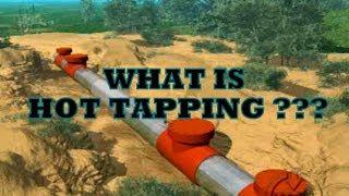 Hot Tapping in Pipelines  T.D. Williamson