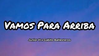 Junior H x Gabito Ballesteros - Vamos ParaArriba LetrasLyrics