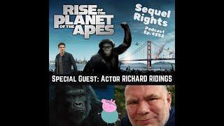 Ep 252 - Rise of the Planet of the Apes GUEST Richard Ridings