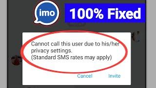 Imo Cannot Call This User Due to his  her privacy settings Standard Sms Rates Problem Solve