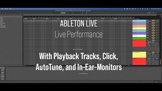 How to Set Up Ableton Live to Perform Live with AutoTune Click In-Ear-Monitors & Playback Tracks