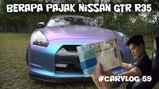 BERAPA PAJAK NISSAN GTR R35 + BAD NEWS   CARVLOG #59