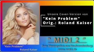 Kein Problem - Unsere Cover-Version - Orig. Roland Kaiser