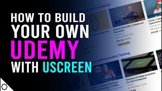 How to Build Your Own Udemy Platform using Uscreen
