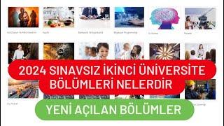 2024 SINAVSIZ İKİNCİ ÜNİVERSİTE BÖLÜMLERİ NELERDİR  AÖF YENİ BÖLÜMLER