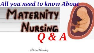 OBSTETRICS AND GYNAECOLOGY NURSING QUESTIONS AND ANSWER PREGNACY AND LABOR  MATERNITY NURSING