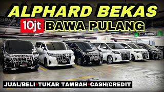 ALPHARD BEKAS MULAI 10JT BISA BAWA PULANG