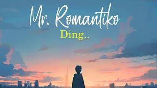 Mr. Romantiko - Ding