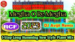 Megha O Re Megha  2023 1-Step Long Humming New Style Piano Mix {DJ Avijit Remix DJ Soumen Sk Mix