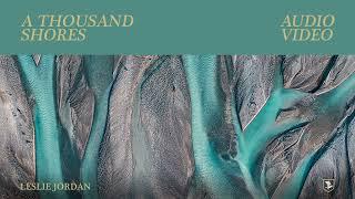 Leslie Jordan - A Thousand Shores Official Audio Video