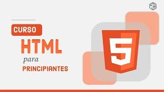 Curso completo de HTML para principiantes Aprende a crear páginas web desde cero