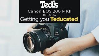 The Canon EOS 200D MKII In Review - get #Teducated