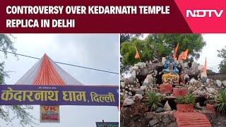 Delhi News  Controversy Over Plans To Build A Replica Of Kedarnath Temple In Delhi