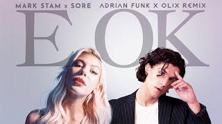 Mark Stam feat Sore - E Ok Adrian Funk X OLiX Remix