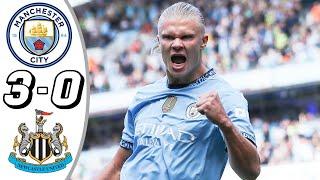 Man City vs Newcastle 3-0- All Goals & Highlights - 2024