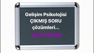 Gelişim Psikolojisi 2017 KPSS soru çözümleri