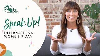 Speak Up this International Womens Day with Hey Lady