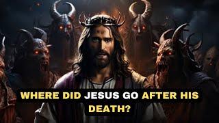 Where Did Jesus Go 3 Days Between His Death and Resurrection? Unveiling The Mystery