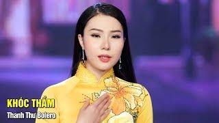 Tiễn anh đi rồi em về gác lạnh đìu hiu .... Khóc Thầm - Thanh Thư Bolero