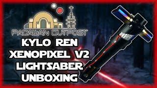 THE BEST BUDGET KYLO REN NEOPIXEL LIGHTSABER OUT THERE  PADAWAN OUTPOST UNBOXING  XENOPIXEL V2 