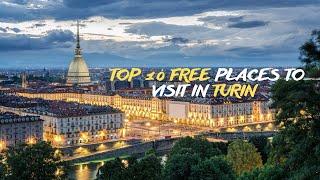 TOP 10 FREE PLACE TO VISIT IN TURIN UNBELIEVABLE GO THERE AND EJOY IT TODAY