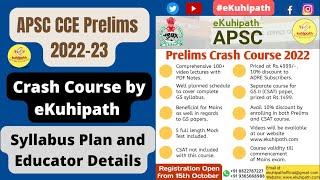 APSC CCE Prelims 2022-23  Crash Course by eKuhipath  Syllabus Plan and Educator Details