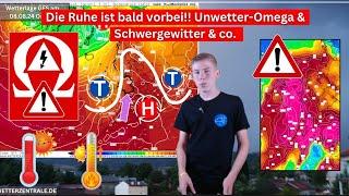 Ruhe vorbei? Wahrscheinlich Unwetter Comeback & Omega  schlecht  Hitze inbegriffen. Update