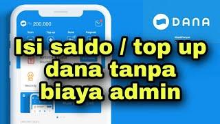 CARA TOP UP ATAU ISI SALDO DANA TANPA BIAYA ADMIN