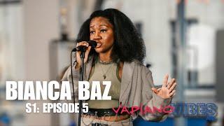 Bianca Baz  Better Performance  SBTV Live S1 EP05 #VapianoVibes