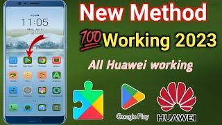  How To Install Google play Store On All HUAWEI 2023  New Method Use Google Services On Huawei
