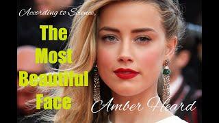 Amber Heard The Most Beautiful Face according to Science?