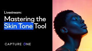 Capture One 21 Livestream Quick Live  Mastering the Skin Tone tool