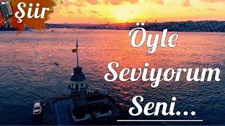 Öyle Seviyorum Seni... Aşk Şiirleri