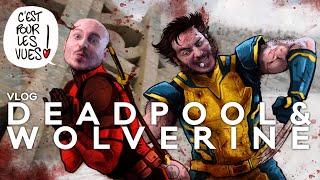 Vlog n°755 - Deadpool & Wolverine AVECSANS SPOILERS