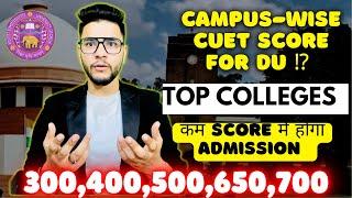 Minimum CUET Score For DU Campus-wise 400500600700 Score colleges list #delhiuniversity #cuet