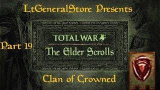 Lets Play The Elder Scrolls Total War Clan of Crowned Part 19