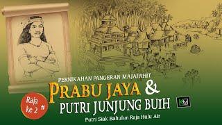 Sejarah PRABU JAYA  -  Raja Kerajaan Tanjungpura ke II