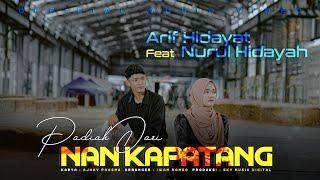 Arif Hidayat Feat Nurul Hidayah - Padiah Dari Nan Kapatang  Official Music Video 