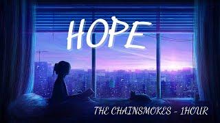 The Chainsmokers - Hope ft. Winona Oak  1Hour