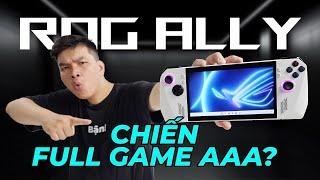 TRÊN TAY ROG ALLY PC CẦM TAY MẠNH NHẤT THẾ GIỚI KHÔNG NGÁN GAME NÀO