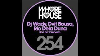 DJ WADY Dvit BOUSA & RIO DELA DUNA - SON DE TAMBORES