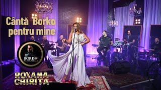 Roxana Chirita & Borko RADIVOJEVIĆ  Orchestra - Cântă Borko pentru Roxana