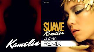 Kamelia - Suave  Dj Zven Remix