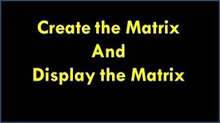 C Program For Create The Matrix And Display Matrix  C Program For Create Matrix