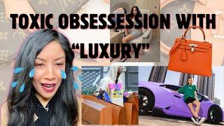TOXIC OBSESSION WITH LIVING A LUXURY LIFE