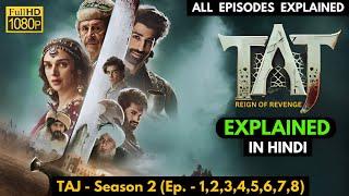 Taj Season 2 2023 Full Series Explained In Hindi  Taj Season 2 All Episodes Explained