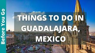 9 BEST Things to do in Guadalajara Mexico  Jalisco Top Attractions  Mexico Travel Guide & Tourism