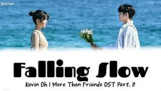 Sub Indo Kevin Oh – Falling Slow  More Than Friends OST Part. 8 Lirik